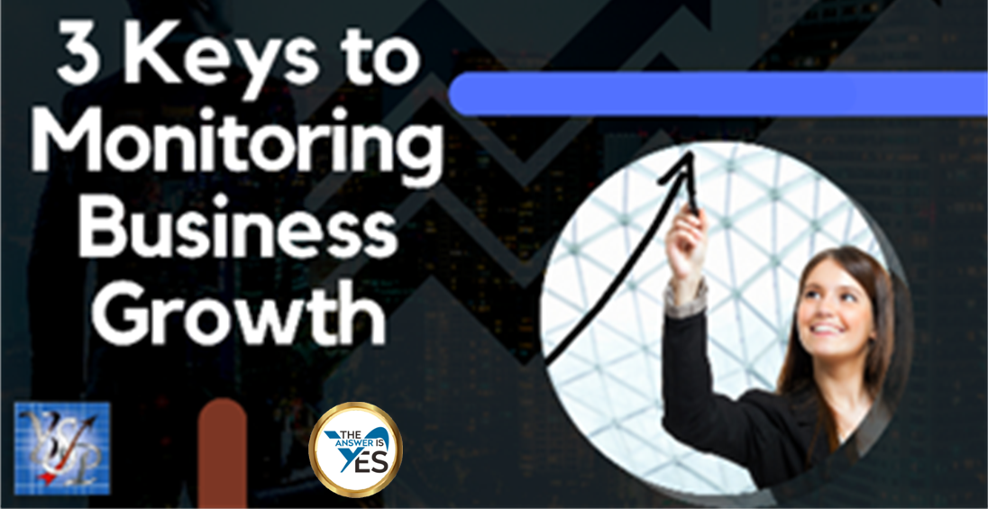 The 3 Keys to Monitor Your Business Growth