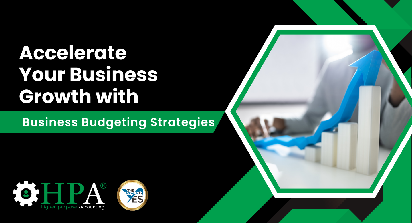 Accelerate Your Business Growth with Business Budgeting Strategies