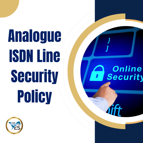 Analogue ISDN Line Security Policy