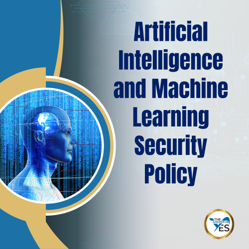 Artificial Intelligence and Machine Learning Security Policy