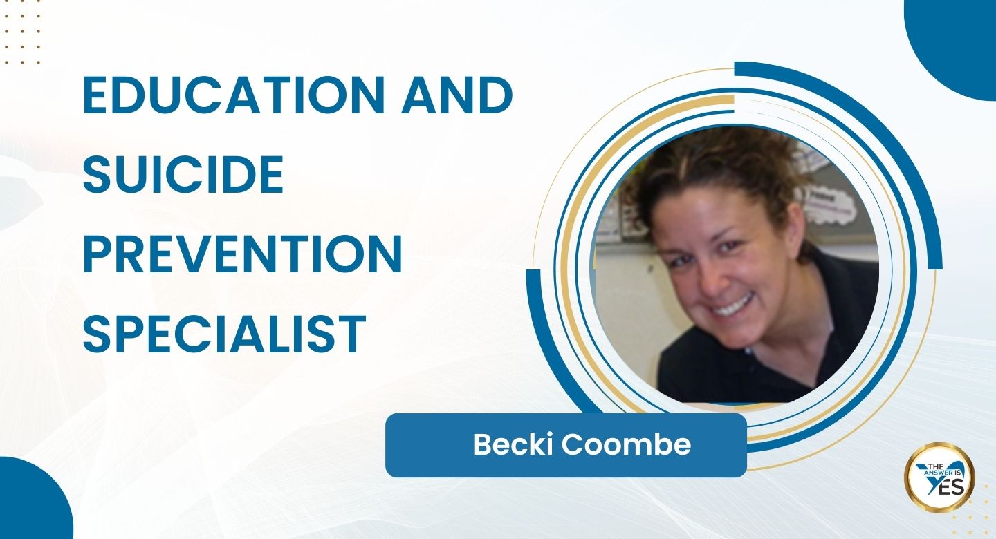 Becki Coombe, Education and Suicide Prevention Specialist