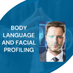 Body Language and Facial Profiling