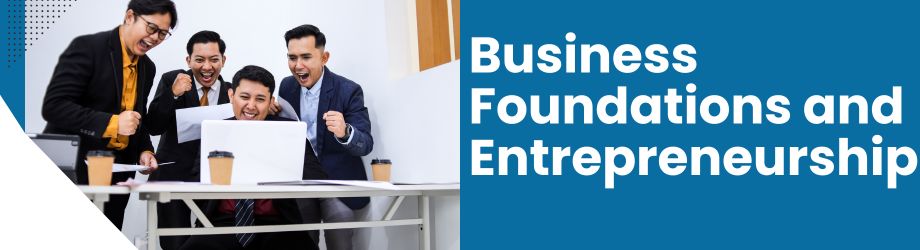 Business Foundations and Entrepreneurship