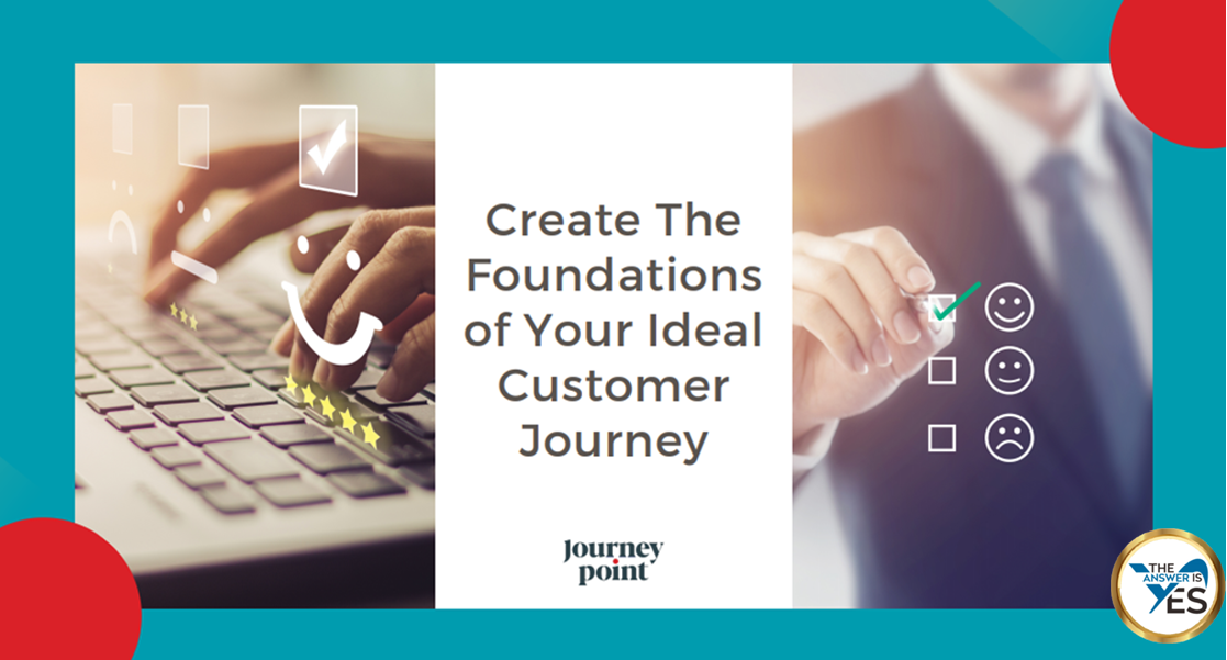 Create The Foundations of Your Ideal Customer Journey