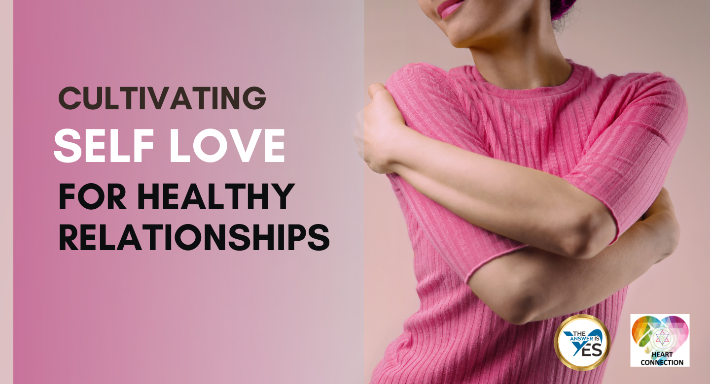 Learn how self-love strengthens healthy relationships, emotional wellbeing and personal confidence in life and work.