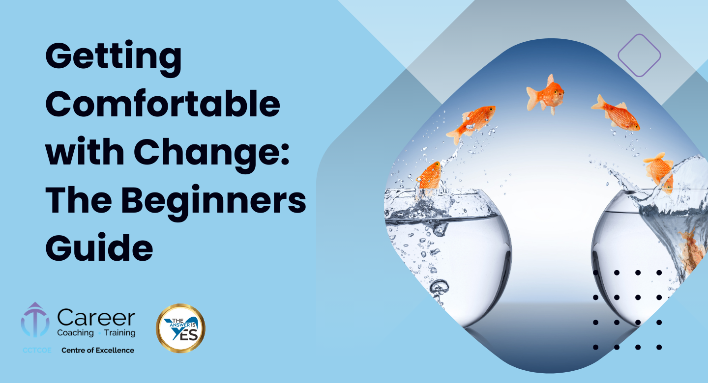 Getting Comfortable with Change: A Beginner’s Guide