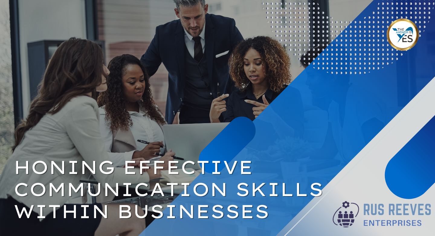 Honing Effective Communication Skills within Businesses