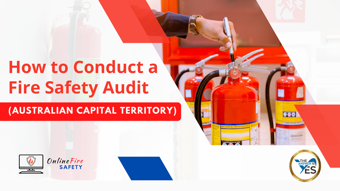 How to Conduct a Fire Safety Audit ACT