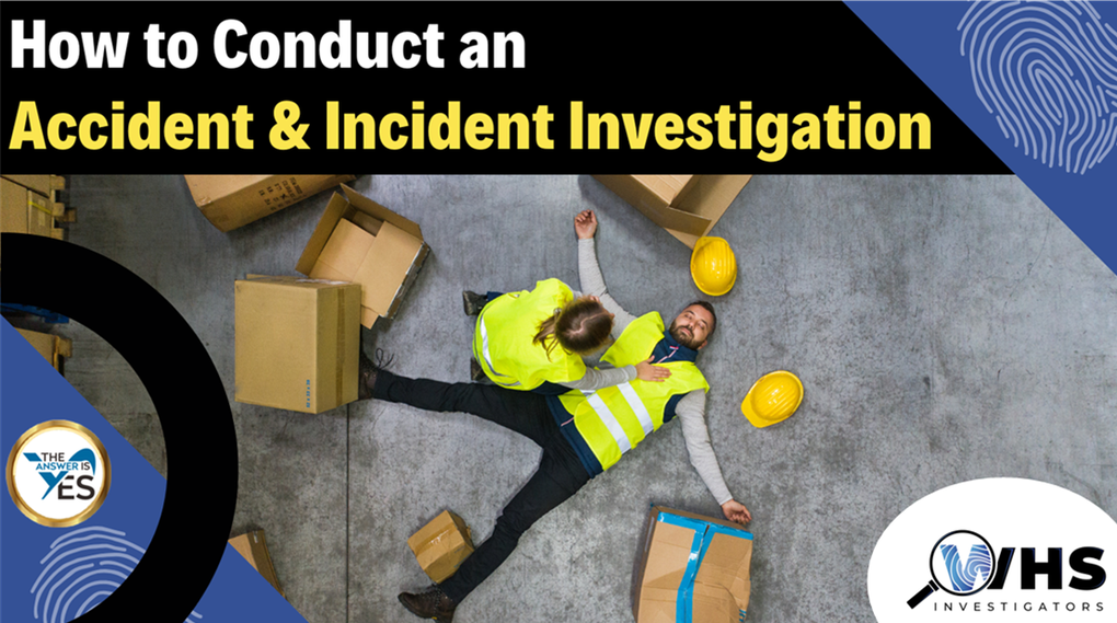 How to Conduct an Accident and Incident Investigation