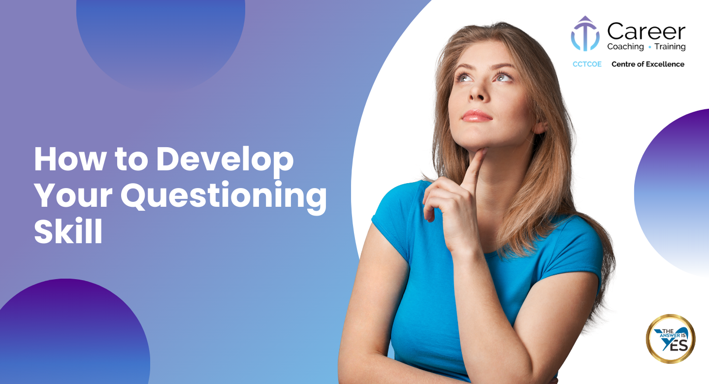How to Develop Your Questioning Skill