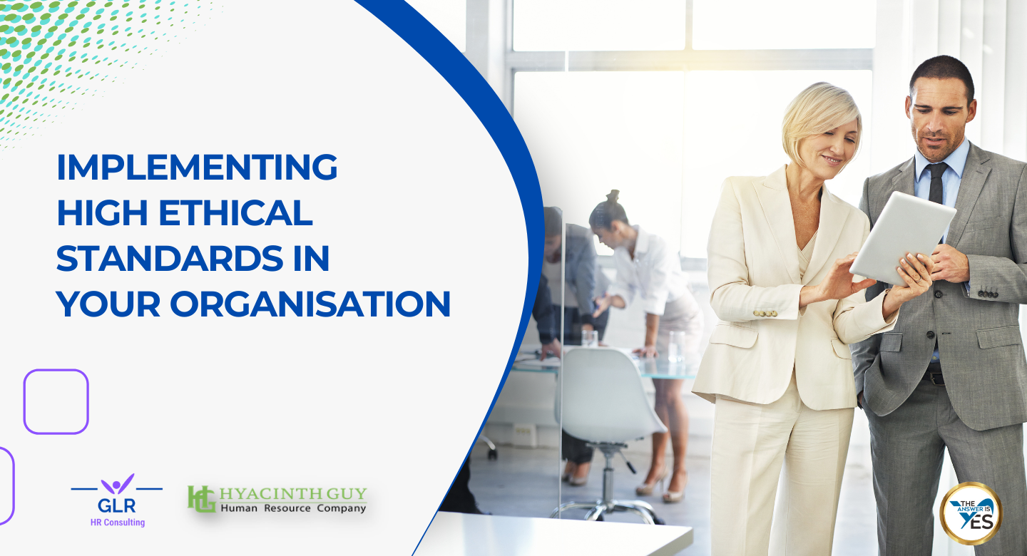 Implementing High Ethical Standards in Your Organisation
