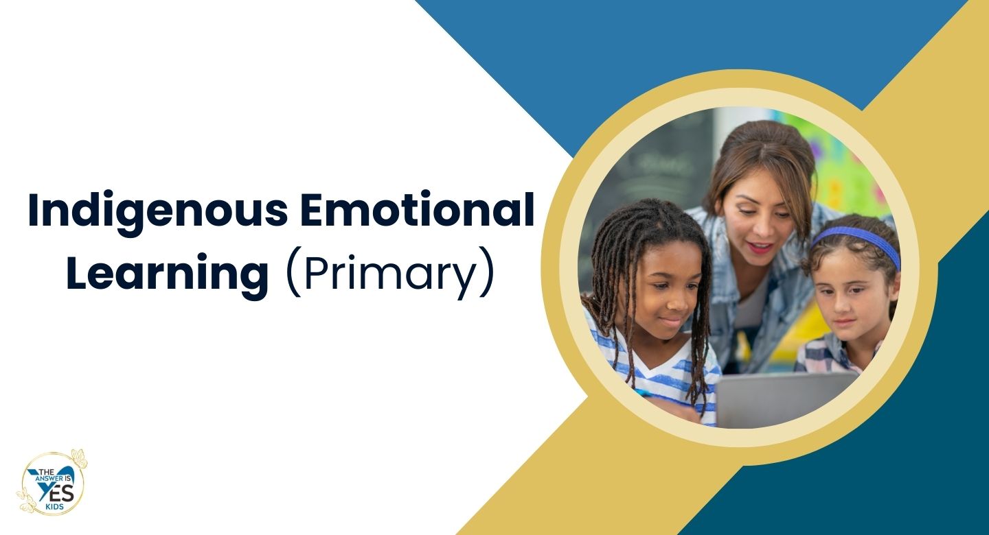 Indigenous Emotional Learning (Primary)