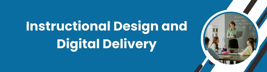 Instructional Design and Digital Delivery