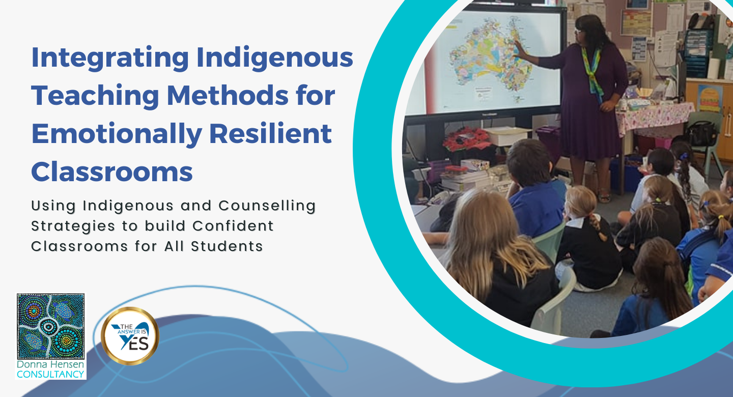 Integrating Indigenous Teaching Methods for Emotionally Resilient Classrooms