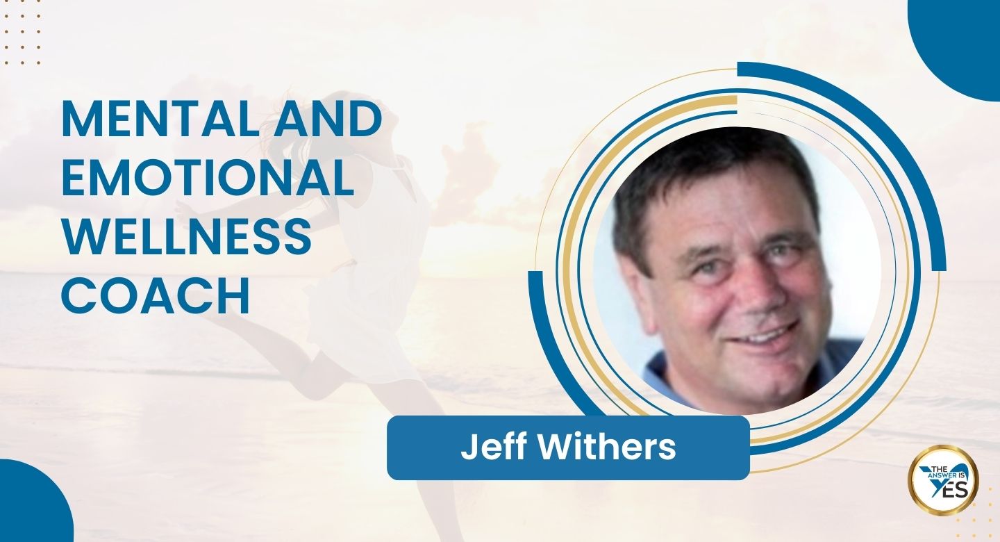 Jeff Withers, Mental and Emotional Wellness Coach