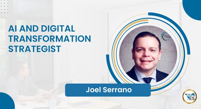 Joel Serrano, AI and Digital Transformation Strategist
