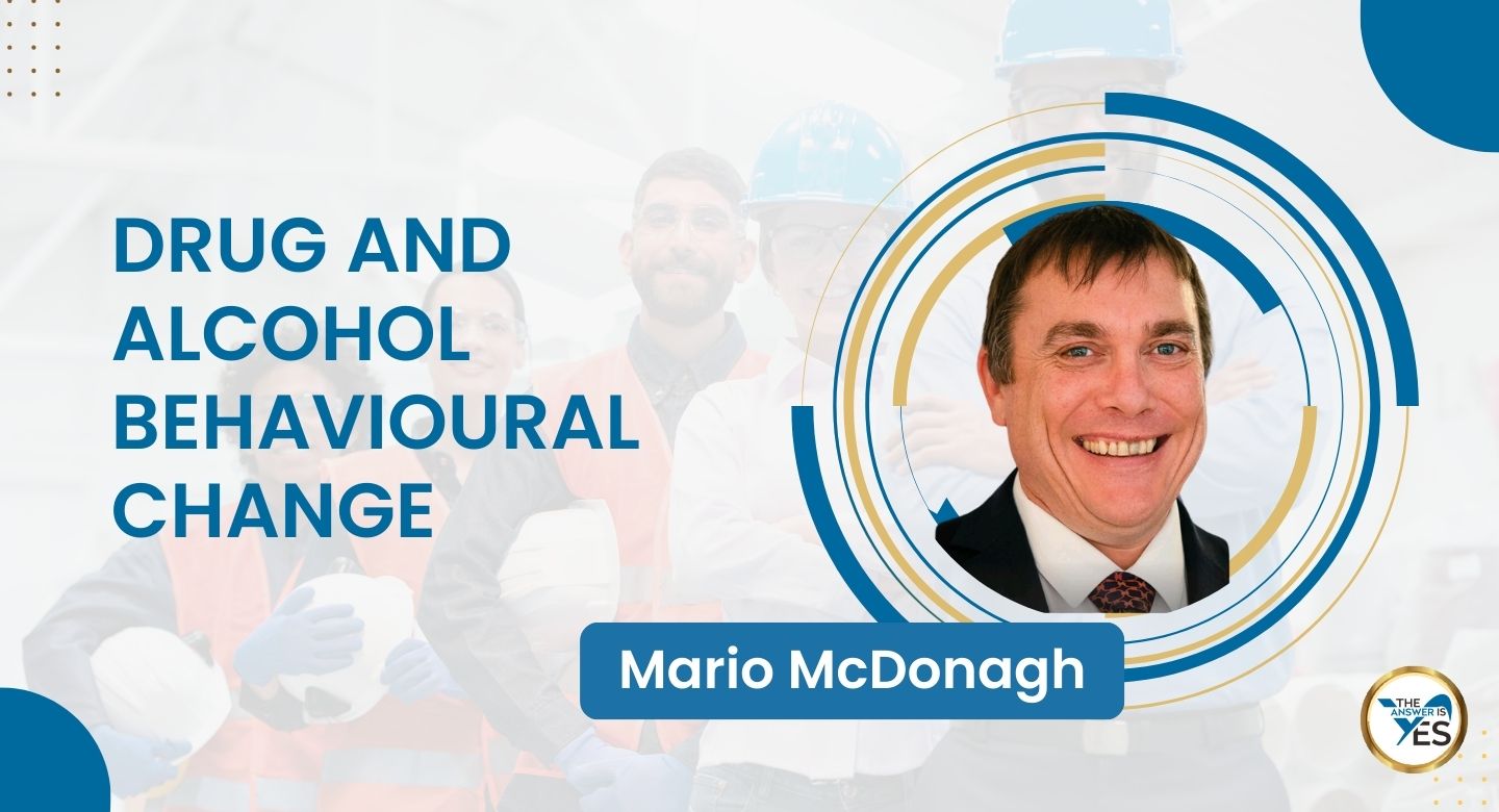 Mario McDonagh, Drug and Alcohol Behavioural Change