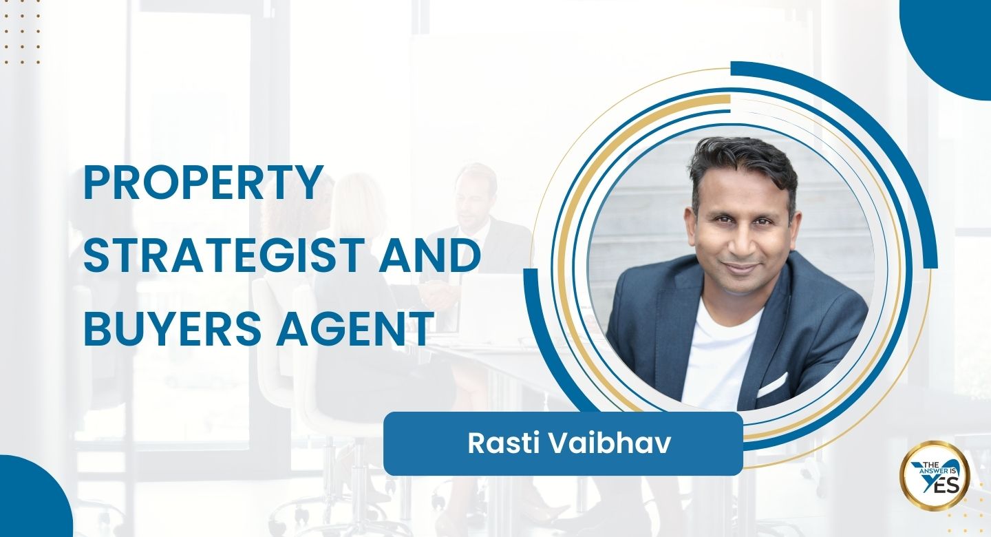 Rasti Vaibhav, Property Strategist and Buyers Agent