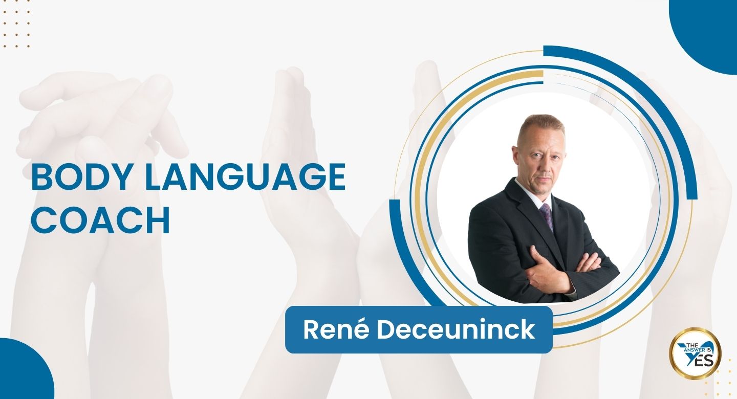 Rene Deceuninck, Body Language Coach