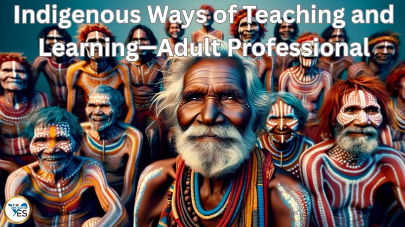 Indigenous ways of teaching and learning adult