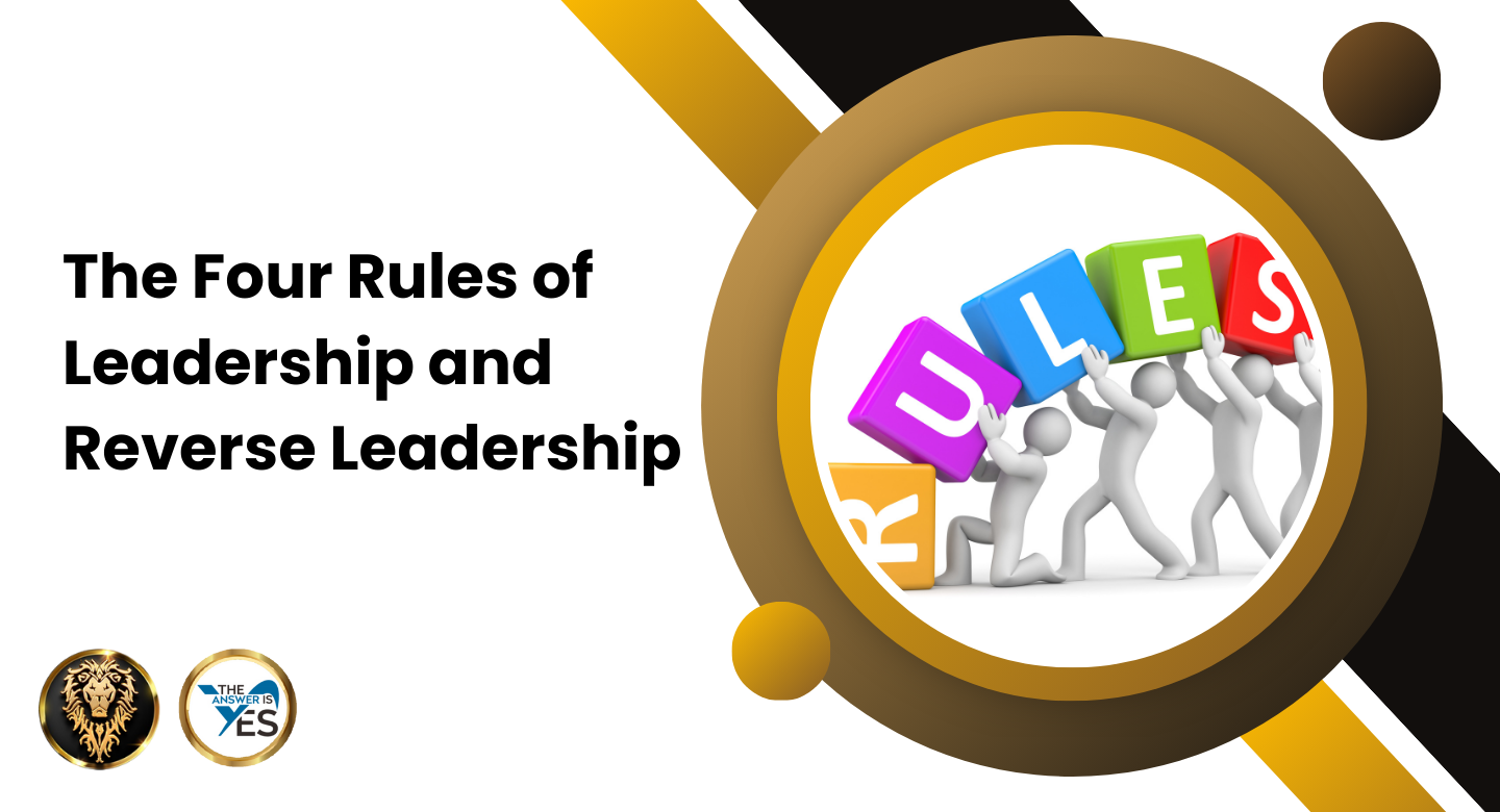 The Four Rules of Leadership and Reverse Leadership