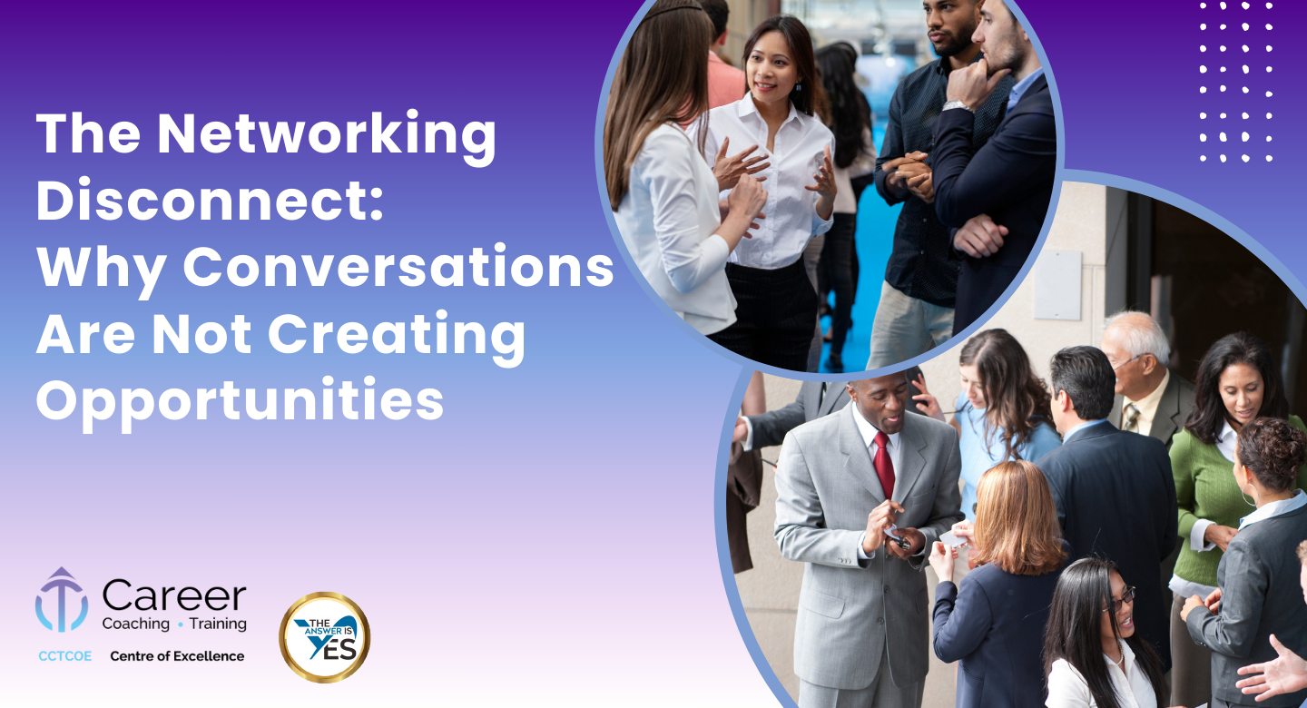 The Networking Disconnect: Why Conversations Are Not Creating Opportunities