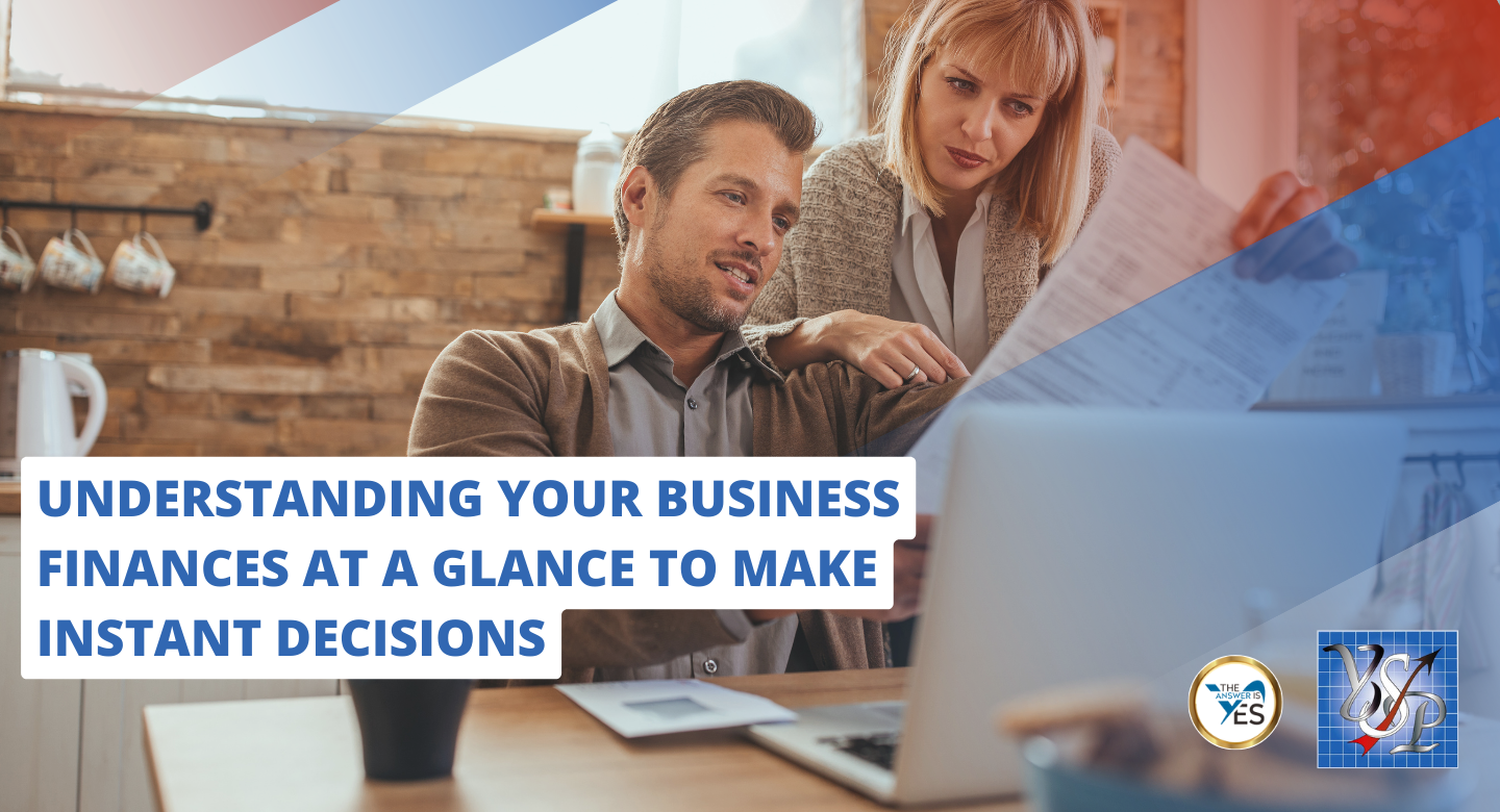 Understanding Your Business Finances at a Glance to Make Instant Decisions