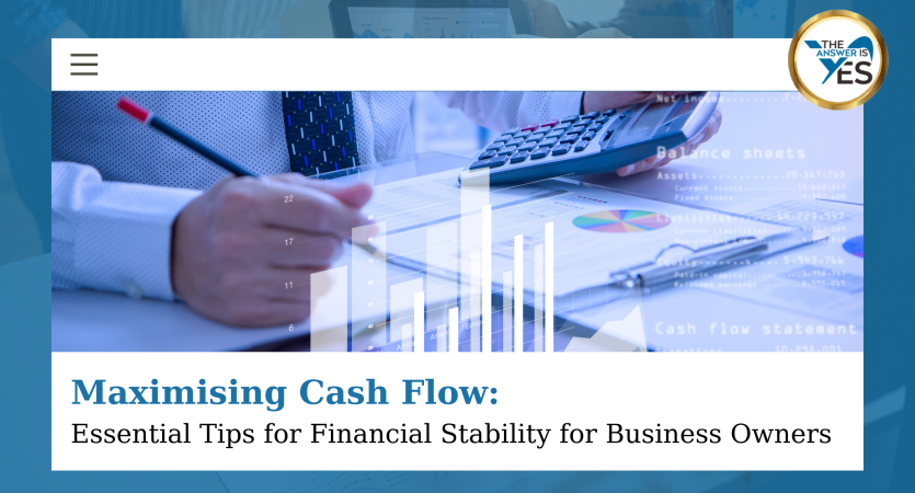 Maximising Cash Flow_ Essential Tips for Financial Stability for Business Owners