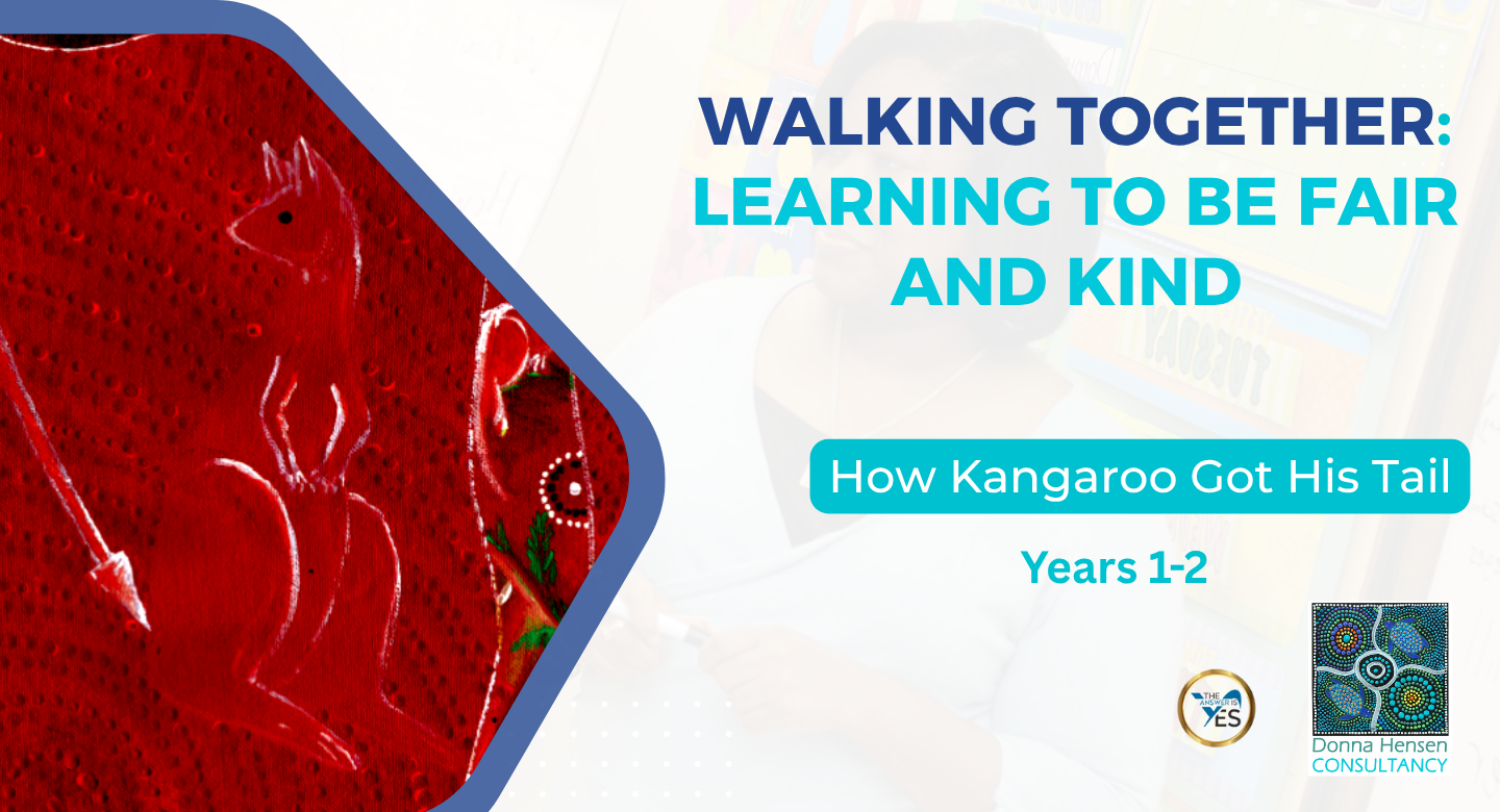 Years 1–2 lessons helping children learn fairness, kindness and conflict resolution through Aboriginal storytelling and cultural learning.